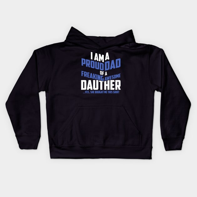 Fathers Day 2018 Proud Dad Of A Freaking Awesome Daughter Kids Hoodie by nhatvv